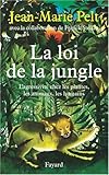 La Loi de la jungle : L'Agressivité chez les plantes, les animaux, les humains