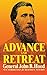 Advance And Retreat: Personal Experiences In The United States And Confederate States Armies by General John Bell Hood