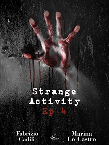 Download Strange Activity - Ep 4 di 4 (ePlesio) Download Strange Activity - Ep 4 di 4 (ePlesio)