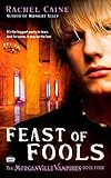 Feast of Fools: The Morganville Vampires, Book 4 by Rachel Caine