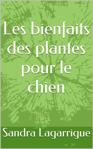 Download Les bienfaits des plantes pour le chien