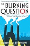 The Burning Question: We Can't Burn Half the World's Oil, Coal and Gas. So How Do We Quit?