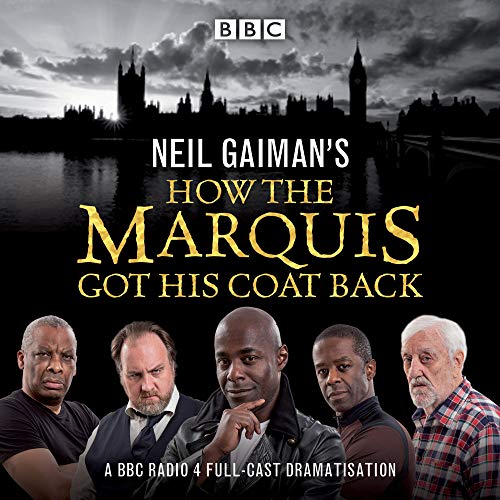 Neil Gaiman's How the Marquis Got His Coat Back: BBC Radio 4 full-cast dramatisation