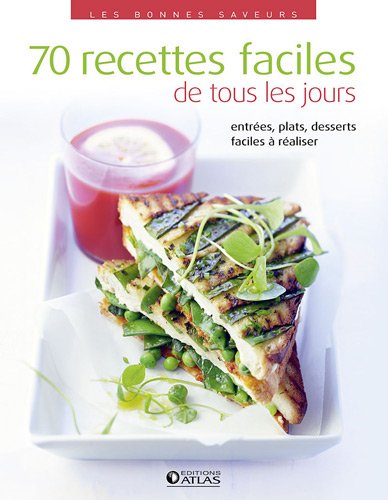 Les bonnes saveurs - 70 recettes faciles de tous les jours en ligne Les bonnes saveurs - 70 recettes faciles de tous les jours en ligne