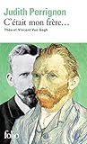 C'était mon frère...: Théo et Vincent Van Gogh