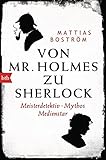 Image de Von Mr. Holmes zu Sherlock: Meisterdetektiv. Mythos. Medienstar