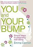 Image de You and Your Bump: Simple steps to pregnancy wellbeing (English Edition)