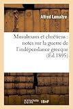 Image de Musulmans et chrétiens : notes sur la guerre de l'indépendance grecque (Éd.1895)