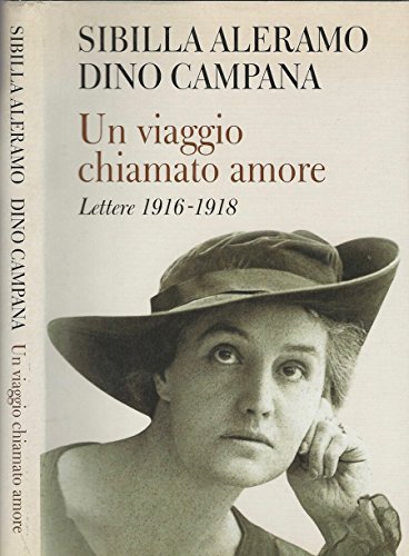 Un viaggio chiamato amore. Lettere 1916 - 1918.