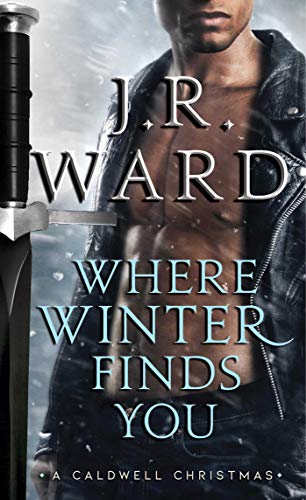 Where Winter Finds You: A Caldwell Christmas (The Black Dagger Brotherhood series