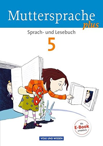 Muttersprache plus - Allgemeine Ausgabe für Berlin, Brandenburg, Mecklenburg-Vorpommern, Sachsen-Anhalt, Thüringen: 5. Schuljahr - Schülerbuch Muttersprache plus - Allgemeine Ausgabe für Berlin, Brandenburg, Mecklenburg-Vorpommern, Sachsen-Anhalt, Thüringen: 5. Schuljahr - Schülerbuch