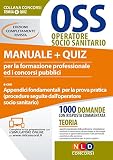 OSS operatore socio sanitario. Manuale + quiz per la formazione professionale ed i concorsi pubblici