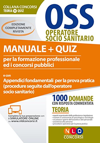 OSS operatore socio sanitario. Manuale + quiz per la formazione professionale ed i concorsi pubblici libro