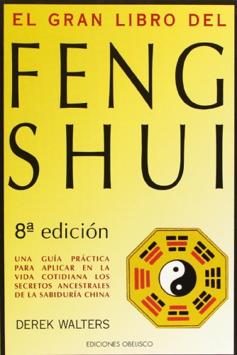 El gran libro del feng shui : una guía práctica de la geomancia china y la armonía con el medio ambiente
