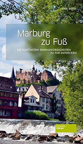 Download Marburg zu Fuß: Die schönsten Sehenswürdigkeiten zu Fuß entdecken Download Marburg zu Fuß: Die schönsten Sehenswürdigkeiten zu Fuß entdecken