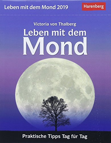 Leben mit dem Mond - Kalender 2019: Praktische Tipps Tag für Tag