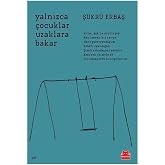 Yalnızca &Ccedil;ocuklar Uzaklara Bakar