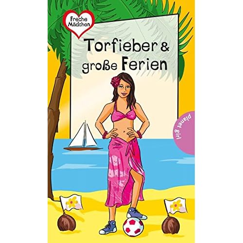 Freche Mädchen – freche Bücher!: Torfieber & große Ferien Freche Mädchen – freche Bücher!: Torfieber & große Ferien