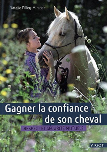 Gagner la confiance de son cheval gratuit Gagner la confiance de son cheval gratuit