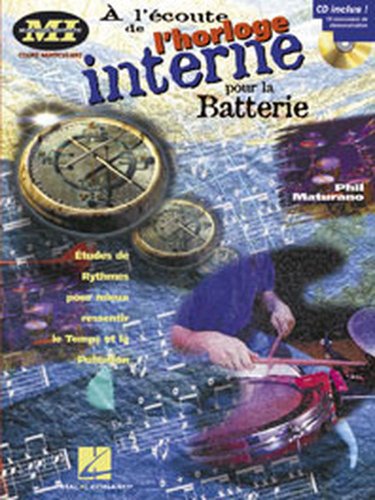 HAL LEONARD MATURANO PHIL - A L'ECOUTE DE L'HORLOGE INTERNE POUR LA BATTERIE + CD Theorie und Pedagogik Schlagzeug