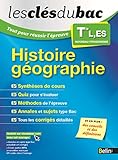 Les Clés du Bac - Tout pour réussir l'épreuve - Histoire Géographie Term L, ES