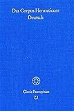 Das Corpus Hermeticum Deutsch, Tl.1 : Die griechischen Traktate und der lateinische 'Asclepius' by 