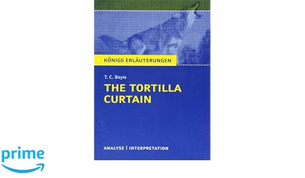 Tortilla Curtain Kapitelzusammenfassung The Tortilla Curtain