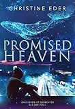Promised Heaven: Das Leben ist gerechter als der Tod (Thriller) by Christine Eder