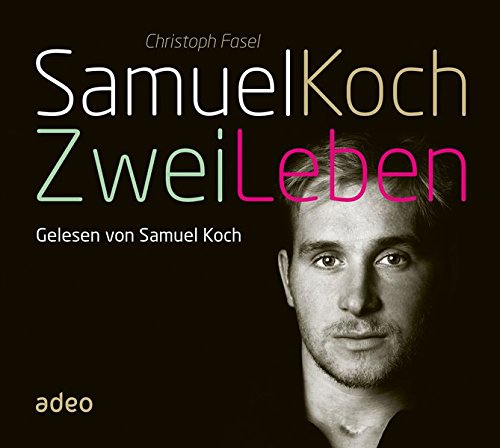 Download Hörbuch: Samuel Koch - Zwei Leben: Hörbuch. Gekürzte Fassung.