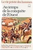 Au temps de la conquete de l'ouest