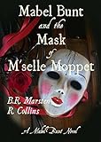 Image de Mabel Bunt and the Mask of M’selle Moppet (A Mabel Bunt Novel Book 2) (English Edition)