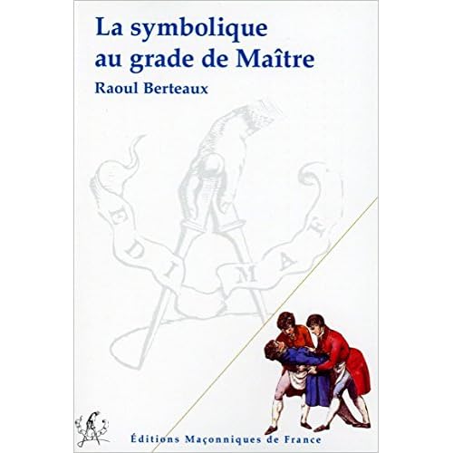 La symbolique au grade de Maître La symbolique au grade de Maître