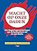 Produktbild Wacht op onze daden: Alle regeringsverklaringen van Schermerhorn tot en met Rutte