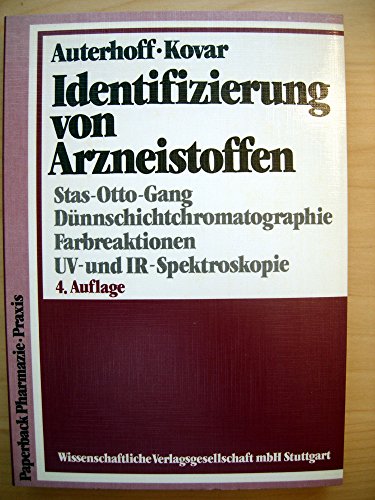 Preisvergleich Produktbild Identifizierung von Arzneistoffen: Stas-Otto-Gang, Dünnschichtchromatographie, Farbreaktionen, UV- und IR-Spektroskopie - 4. Auflage