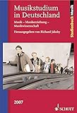 Image de Musikstudium in Deutschland 2007: Musik - Musikerziehung - Musikwissenschaft (Studienbuch Musik)