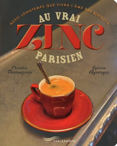 Download Au vrai zinc parisien 2013 Download Au vrai zinc parisien 2013