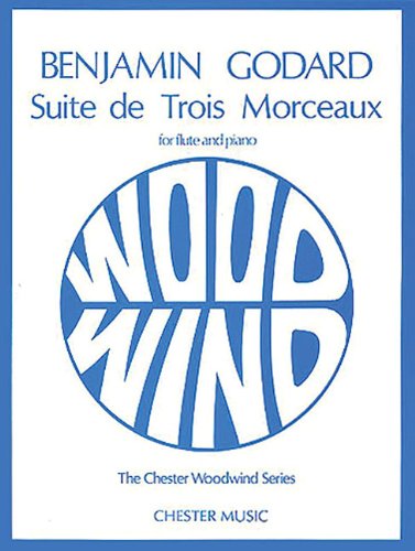 Benjamin Godard: Suite De Trois Morceaux Op.116: Flute and Piano (Chester Woodwind Series of Graded Pieces)