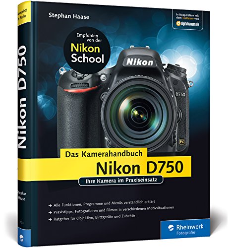 Preisvergleich Produktbild Nikon D750. Das Kamerahandbuch: Ihre Kamera im Praxiseinsatz