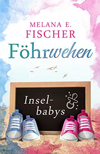 Föhrwehen: Inselbabys (Föhr Reihe 5) von [Fischer, Melana E.]