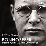 Bonhoeffer: Pastor, Agent, Märtyrer und Prophet by 