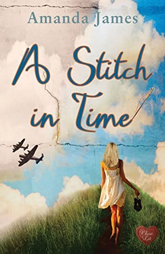 A Stitch in Time: A heart-warming and page-turning British time travel romance (Time Traveller Book 1)
