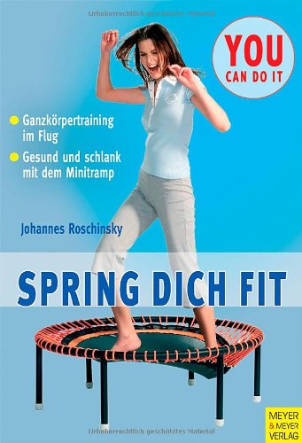 Download Spring dich fit: Gesund und schlank mit dem Minitramp Download Spring dich fit: Gesund und schlank mit dem Minitramp