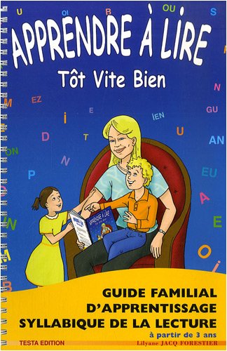 couverture de : Apprendre à lire tôt, vite, bien : Guide familiale d'apprentissage syllabique de la lecture