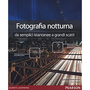 Fotografia notturna da semplici istantanee a grandi scatti