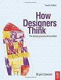 How Designers Think: The Design Process Demystified by Bryan Lawson