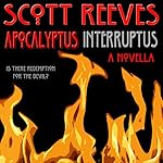 Apocalyptus Interruptus: A Novella