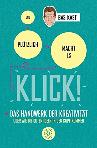 Download Und plötzlich macht es KLICK!: Das Handwerk der Kreativität oder wie die guten Ideen in den Kopf kommen Download Und plötzlich macht es KLICK!: Das Handwerk der Kreativität oder wie die guten Ideen in den Kopf kommen