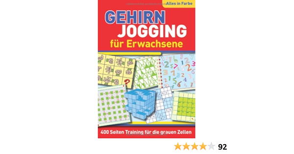 Gehirnjogging Fur Erwachsene 400 Seiten Training Fur Die Grauen Zellen Alles In Farbe Amazon De Bucher