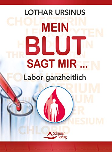 Download Mein Blut sagt mir ... Labor ganzheitlich Download Mein Blut sagt mir ... Labor ganzheitlich