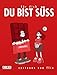 Für dich - du bist süß: 3 by 